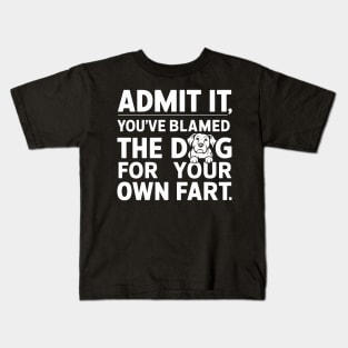 Admit It You've Blamed The Dog Funny Sarcastic Kids T-Shirt